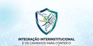 Integração Interinstitucional e os caminhos para conter o Crime Organizado na América Latina